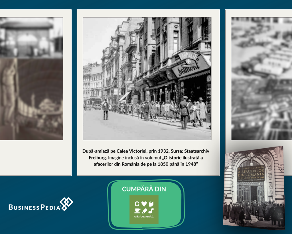 Calea Victoriei în perioada interbelică - istoria afacerilor de pe la 1850 pana in 1948