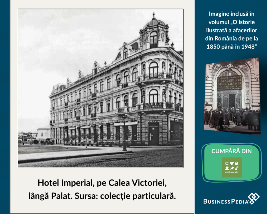 Hotelul Imperial ridicat pe locul caselor lui Costache Cantacuzino - istoria afacerilor de pe la 1850 pana in 1948